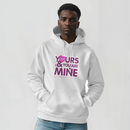 I Am Yours Unisex Hooded Sweatshirt Front Print