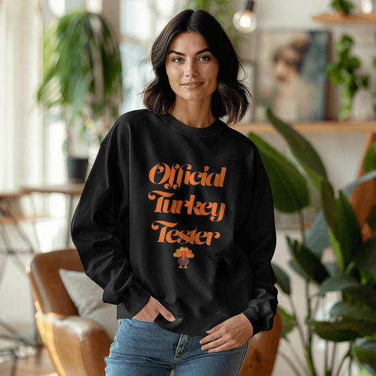 Turkey Tester Sweatshirt Thanksgiving Edition